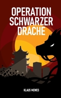 Operation Schwarzer Drache (German Edition) 3753437360 Book Cover