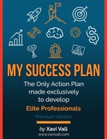 My Success Plan: The Only Action Plan made exclusively to develop Elite Professionals B09CGMTCWX Book Cover