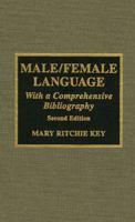 Male / Female Language: With a Comprehensive Bibliography 0810830833 Book Cover