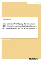 Eine kritische Würdigung des Standards IFRS 16 mit besonderer Berücksichtigung der Auswirkungen auf die Anhangangaben (German Edition) 3668982406 Book Cover