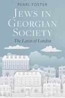 Jews in Georgian Society: The Laras of London 1781326738 Book Cover