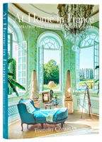 At Home in France: Inspiration and Style in Town and Country 084782926X Book Cover