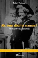 Ah, vous dirai-je maman !: Récit sur trois générations (Graveurs de Mémoire) (French Edition) 2343252351 Book Cover