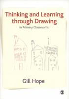 Thinking and Learning Through Drawing: In Primary Classrooms 1847870406 Book Cover