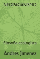 NEOPAGANISMO: filosofia ecologista (Spanish Edition) B0F6BZC44H Book Cover