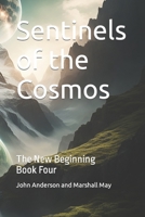 Sentinels of the Cosmos: The New Beginning B0CK3ZWZ3R Book Cover