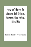 Emmerson essays on manners, self-reliance, compensation, nature, friendship 9354306640 Book Cover