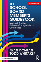 The School Board Member's Guidebook: Making A Positive Difference Through School Governance 104101211X Book Cover