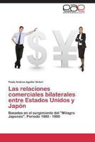 Las Relaciones Comerciales Bilaterales Entre Estados Unidos y Japon 3848456850 Book Cover