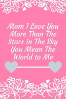 Best Gifts for Mom I Love You More Than the Stars in the Sky You Mean the World to Me 1657294617 Book Cover