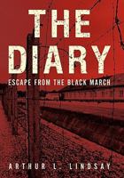 The Diary: Escape from the Black March 1450265332 Book Cover