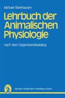 Lehrbuch Der Animalischen Physiologie: Nach Dem Gegenstandskatalog 3642541887 Book Cover