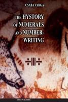 The History of Numerals and Number-Writing 149048440X Book Cover