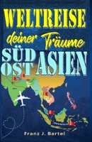 Weltreise deiner Träume: III Asien B0BVT3JVNR Book Cover