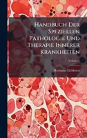 Handbuch Der Speziellen Pathologie Und Therapie Innerer Krankheiten (German Edition) 1023801736 Book Cover