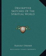 Descriptive Sketches Of The Spiritual World 1162901411 Book Cover