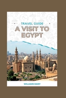 TRAVEL GUIDE: A VISIT TO EGYPT B0C7FH6JDN Book Cover