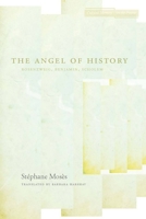 The Angel of History: Rosenzweig, Benjamin, Scholem 0804741174 Book Cover