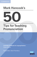 Mark Hancock's 50 Tips for Teaching Pronunciation 1108744966 Book Cover