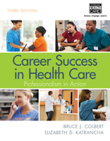 Career Success in Health Care: Professionalism in Action 1337077399 Book Cover