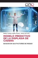 Modelo Predictivo de la Displasia de Cadera 6202121548 Book Cover