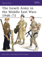 The Israeli Army in the Middle East Wars 1948-73 (Men-at-Arms 127) 0850454506 Book Cover