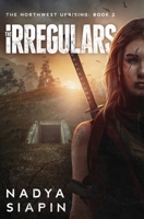 The Irregulars: The Northwest Uprising Book 2 (The Northwest Uprising Trilogy) 1968449906 Book Cover