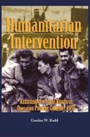 Humanitarian Intervention Assisting the Iraqi Kurds in Operation Provide Comfort, 1991 1782660895 Book Cover