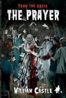 From the Grave: The Prayer 0615507573 Book Cover