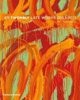 Cy Twombly: Late Paintings 2003-2011 050009389X Book Cover