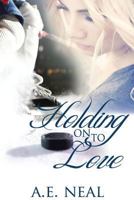 Holding on to Love 1499298706 Book Cover