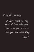 Hey lil monkey: Blank Lined Journal Paper Notebook: Great Gifts To Show Love & Support For Non-Binary, Agender, Gender Neutral Or Transgender Child & Children 1702428044 Book Cover