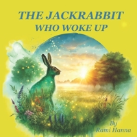 THE JACKRABBIT WHO WOKE UP B0DZC2FSF2 Book Cover