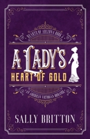 A Lady's Heart of Gold 168527014X Book Cover