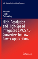 High-Resolution and High-Speed Integrated CMOS Ad Converters for Low-Power Applications 3319872133 Book Cover