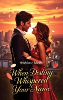 When Destiny Whispered Your Name B0FH5J99D7 Book Cover