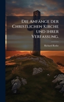 Die Anf�nge Der Christlichen Kirche Und Ihrer Verfassung. 1024765776 Book Cover