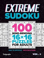 Extreme Sudoku: 100 Mind-Bending 16x16 Puzzles for Adults 064558892X Book Cover