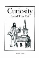 Curiosity Saved This Cat 1480935654 Book Cover