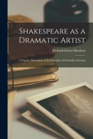 Shakespeare as a Dramatic Artist 1013917995 Book Cover