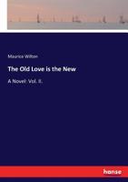 The Old Love is the New 3337044999 Book Cover