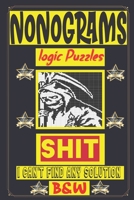 Nonogram logic Puzzle Shit I can't Find Any solution: Japanese Crossword Picture logic Puzzles giddlers logic puzzles B08JVLC3CW Book Cover