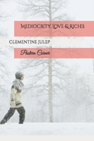 Mediocrity, Love & Riches: Pastern Corner B09SC1RGBB Book Cover