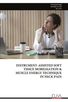 INSTRUMENT-ASSISTED SOFT TISSUE MOBILISATION & MUSCLE ENERGY TECHNIQUE IN NECK PAIN 9999346014 Book Cover