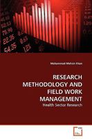 RESEARCH METHODOLOGY AND FIELD WORK MANAGEMENT: Health Sector Research 3639282973 Book Cover