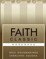 Faith Classic Workbook 1517296250 Book Cover