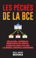 Les péchés de la BCE: Inflation, scandales monétaires et crédit financier sans fin par la Banque centrale européenne (Livres d'Actualité) 9493311112 Book Cover