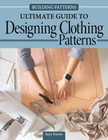 Ultimate Guide to Designing Patterns for Clothing: Learn About the Architecture of Garment Design, Essential Tips and Techniques (Landauer) Master Pattern Making from Slopers to Garment Construction 1639811311 Book Cover