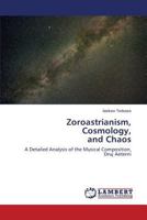 Zoroastrianism, Cosmology, and Chaos 3659476269 Book Cover