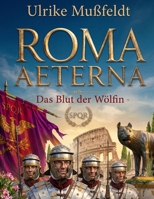 ROMA AETERNA: Das Blut der Wölfin (German Edition) B0GZKF559T Book Cover
